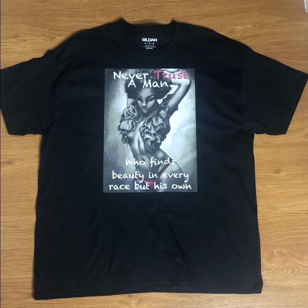 Never trust a man Unisex Shirt Black Short Sleeves
